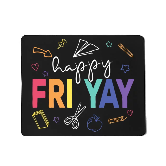 Happy Fri Yay Funny Teacher Friday Mousepad