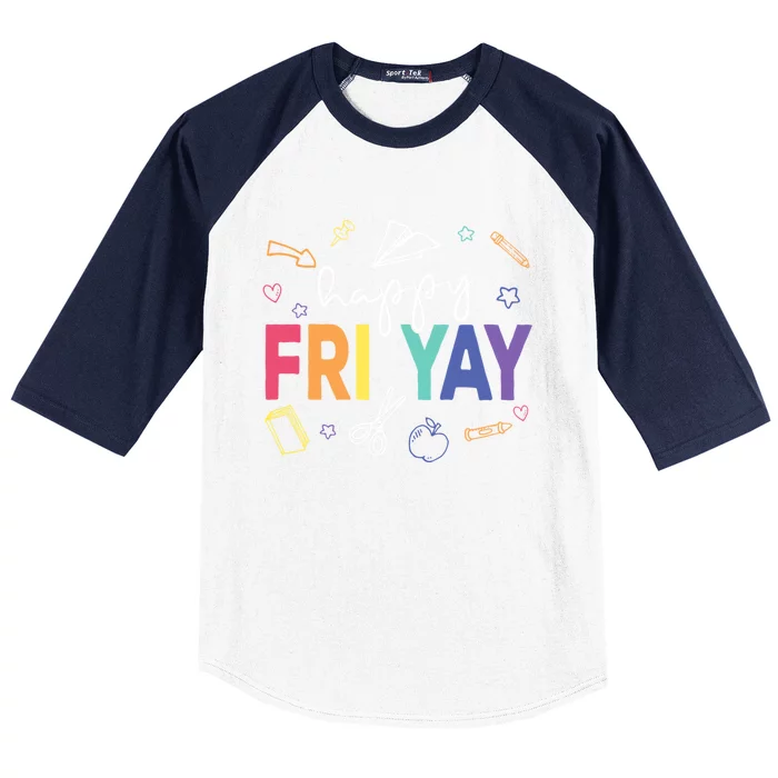 Happy Fri Yay Funny Teacher Friday Baseball Sleeve Shirt