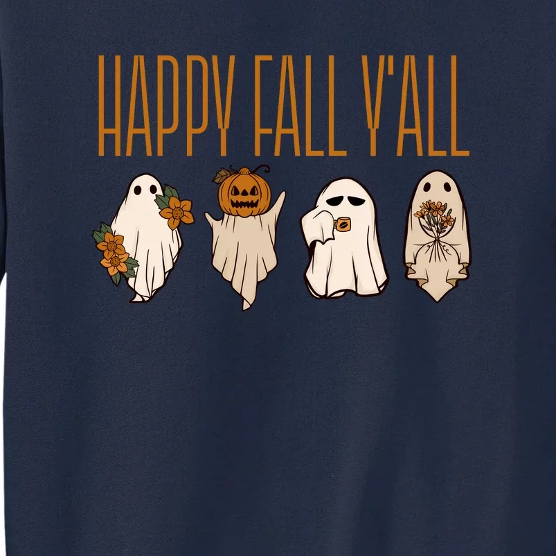 Happy Fall Yall Funny Halloween Tall Sweatshirt