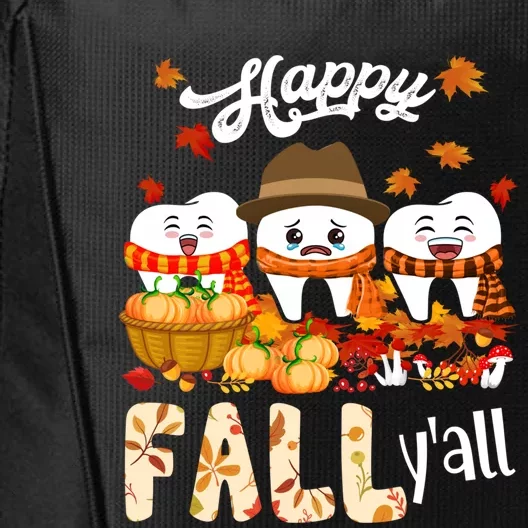 Happy Fall Y'all Thanksgiving Dental Dentist Squad Tooth Funny Gift City Backpack