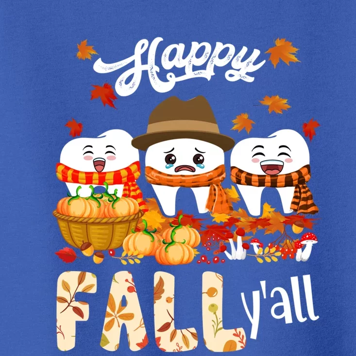 Happy Fall Y'all Thanksgiving Dental Dentist Squad Tooth Funny Gift Toddler T-Shirt