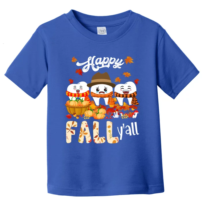 Happy Fall Y'all Thanksgiving Dental Dentist Squad Tooth Funny Gift Toddler T-Shirt