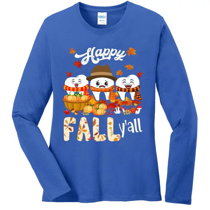 Happy Fall Y'all Thanksgiving Dental Dentist Squad Tooth Funny Gift Ladies Long Sleeve Shirt