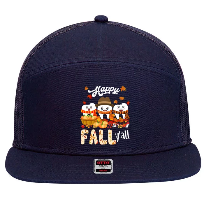 Happy Fall Y'all Thanksgiving Dental Dentist Squad Tooth Funny Gift 7 Panel Mesh Trucker Snapback Hat