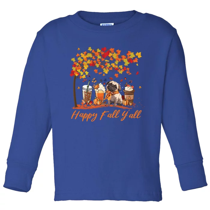 Happy Fall YAll Pumpkin Spice Fall Pug Halloween Dog Lovers Gift Toddler Long Sleeve Shirt