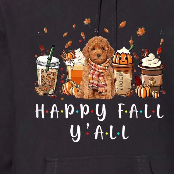 Happy Fall Yall Poodle Dog Coffee Pumpkin Fall Autumn Premium Hoodie