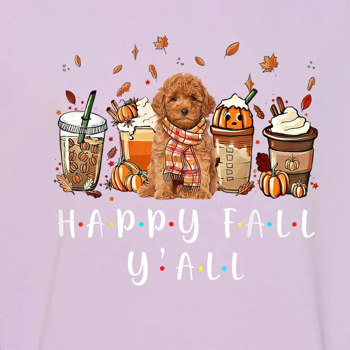 Happy Fall Yall Poodle Dog Coffee Pumpkin Fall Autumn Garment-Dyed Sweatshirt