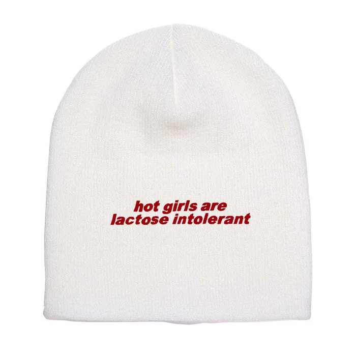 Hot Girl Are Lactose Intolerant Short Acrylic Beanie