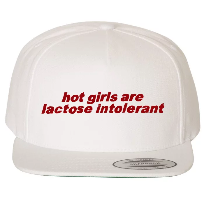 Hot Girl Are Lactose Intolerant Wool Snapback Cap