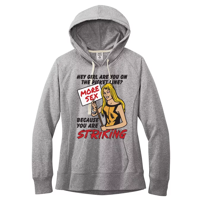 Hey Girl Are You On The Picket Line Because You Are Striking Women's Fleece Hoodie