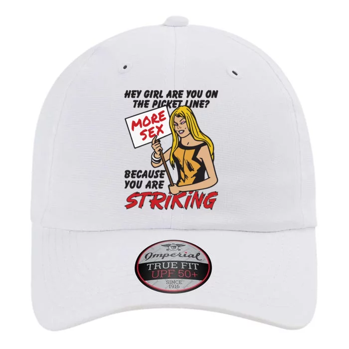 Hey Girl Are You On The Picket Line Because You Are Striking The Original Performance Cap