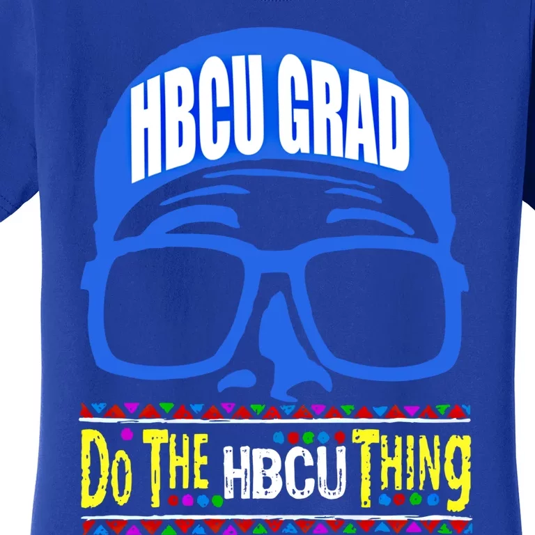 Hbcu Grad Alumni/alumna Do The Hbcu Thing Gift Women's T-Shirt