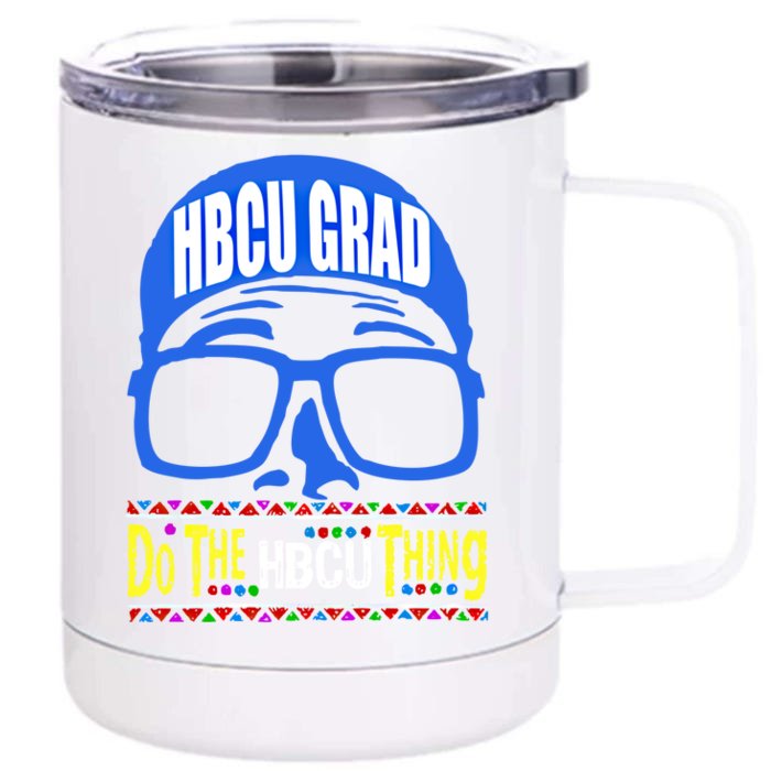 Hbcu Grad Alumni/alumna Do The Hbcu Thing Gift Front & Back 12oz Stainless Steel Tumbler Cup