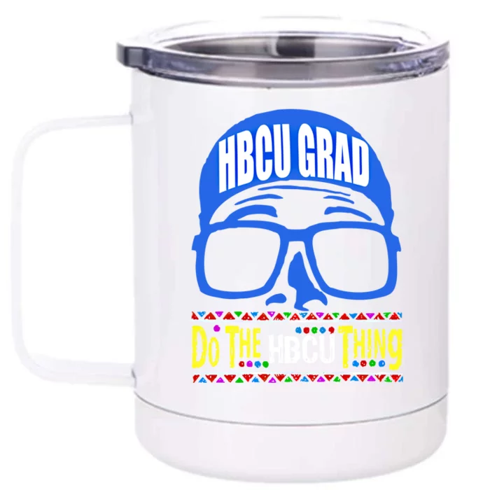 Hbcu Grad Alumni/alumna Do The Hbcu Thing Gift Front & Back 12oz Stainless Steel Tumbler Cup