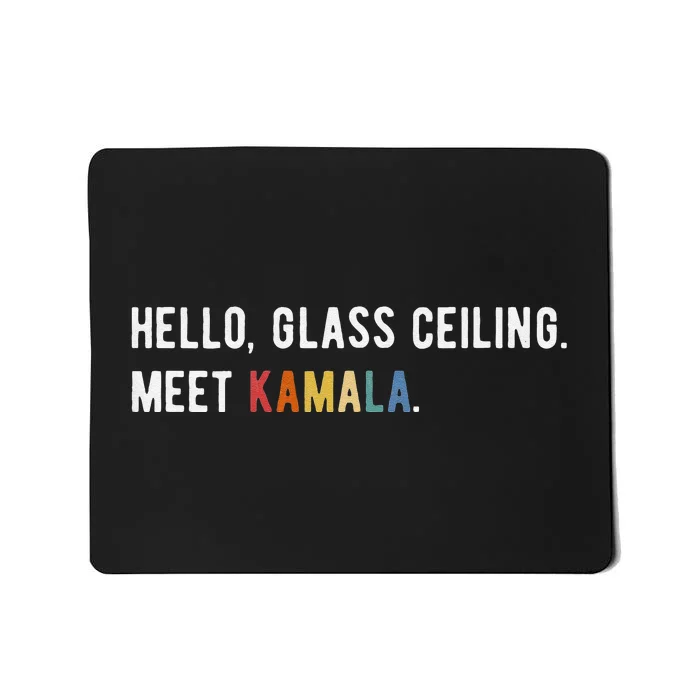 Hello Glass Ceiling. Meet Kamala. Kamala Harris Mousepad