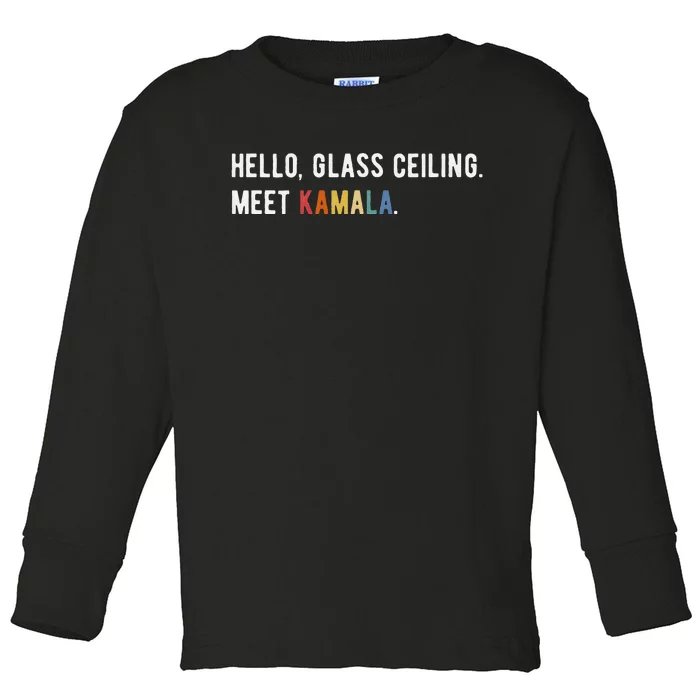 Hello Glass Ceiling. Meet Kamala. Kamala Harris Toddler Long Sleeve Shirt