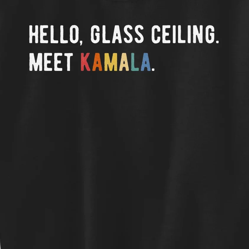 Hello Glass Ceiling. Meet Kamala. Kamala Harris Kids Sweatshirt