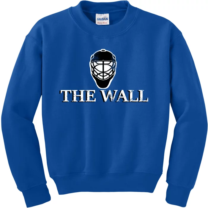 Hockey Goalie Cute Gift Ice Hockey Gift The Wall Meaningful Gift Kids Sweatshirt