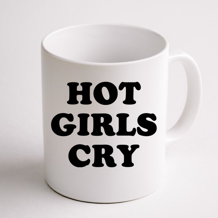 Hot Girls Cry Front & Back Coffee Mug