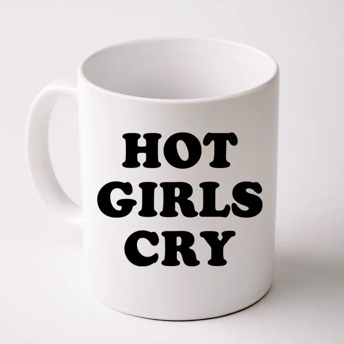 Hot Girls Cry Front & Back Coffee Mug