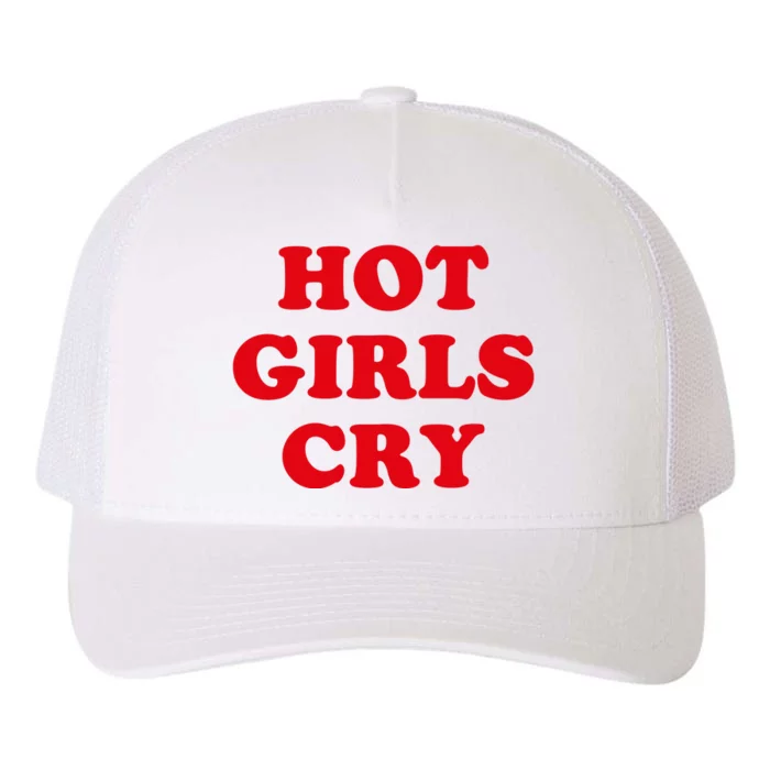 Hot Girls Cry Shirt Funny Adult Humor Yupoong Adult 5-Panel Trucker Hat