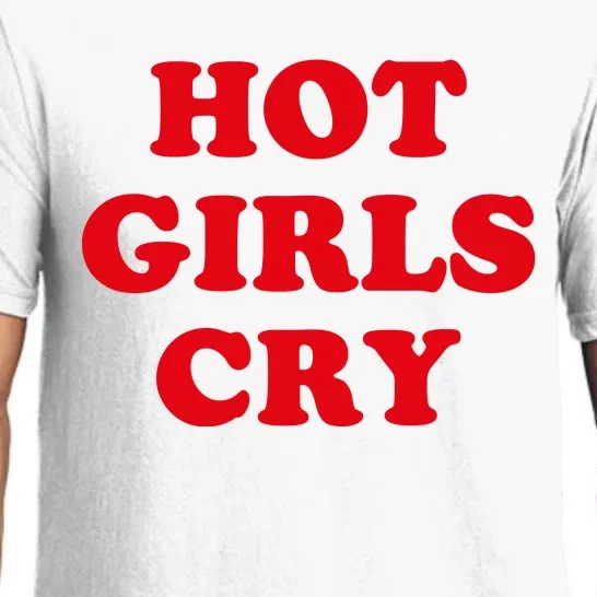 Hot Girls Cry Shirt Funny Adult Humor Pajama Set