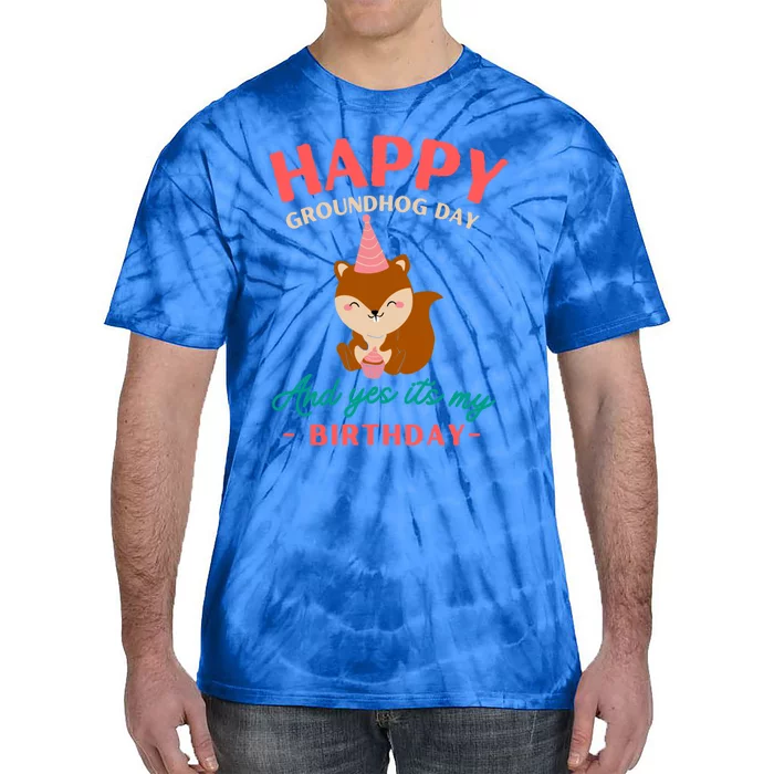 Happy Groundhog Day Birthday Groundhog Lovers Gift Tie-Dye T-Shirt