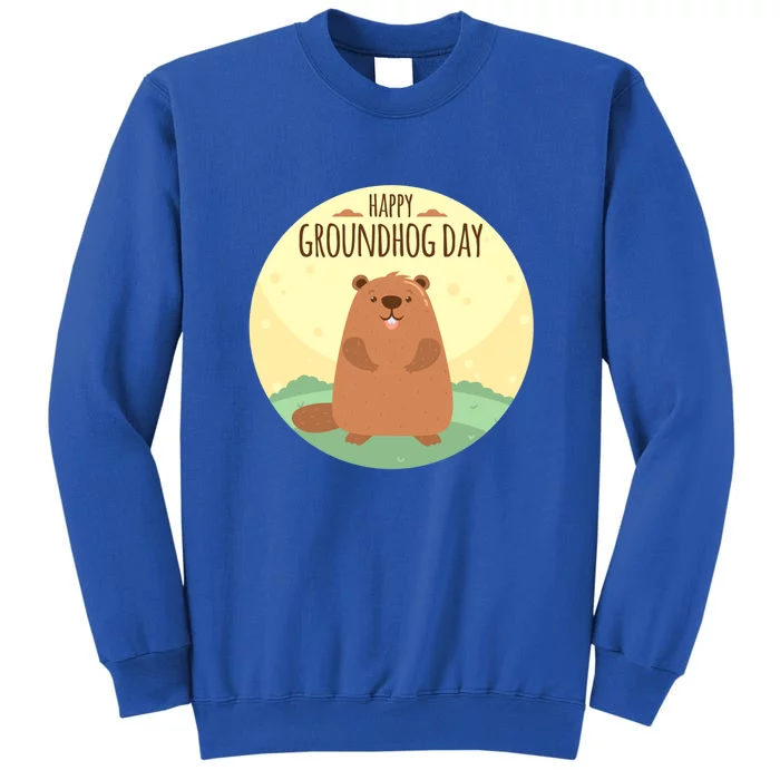 Happy Groundhog Day Gift Marmot Forecast For Spring Or Winter Gift Tall Sweatshirt