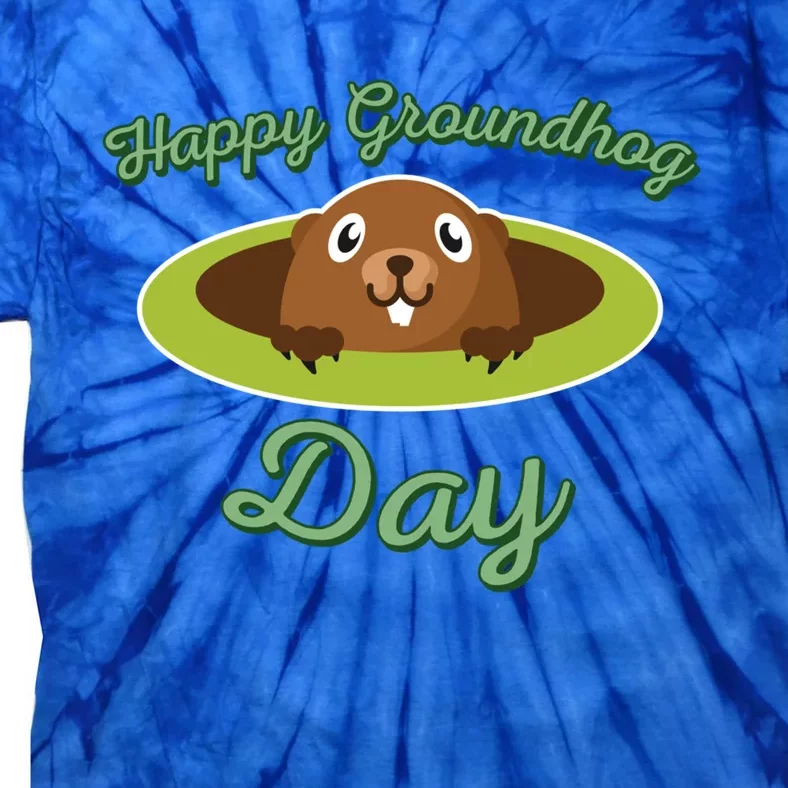 Happy Groundhog Day! Gift Tie-Dye T-Shirt