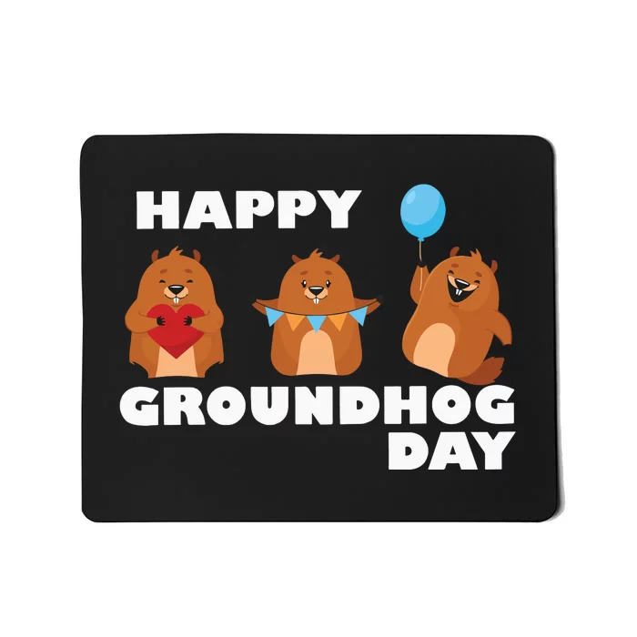 Happy Groundhog Day Mousepad