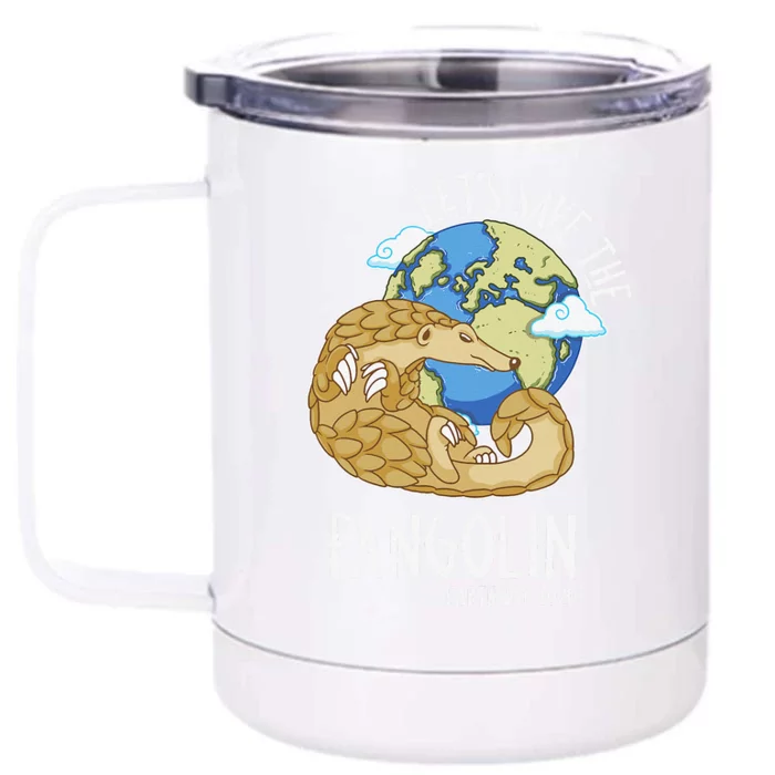 Happy Green Earth Day Let's Save The Pangolin Species Front & Back 12oz Stainless Steel Tumbler Cup