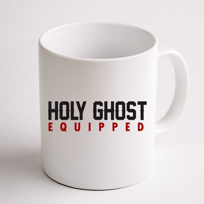 Holy Ghost Equipped Front & Back Coffee Mug