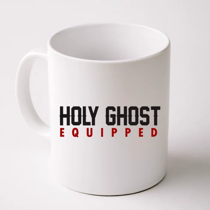 Holy Ghost Equipped Front & Back Coffee Mug