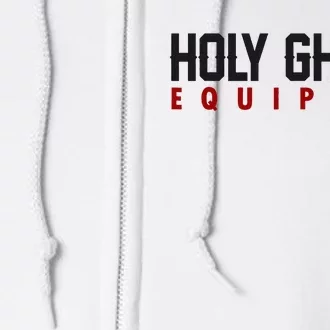 Holy Ghost Equipped Full Zip Hoodie