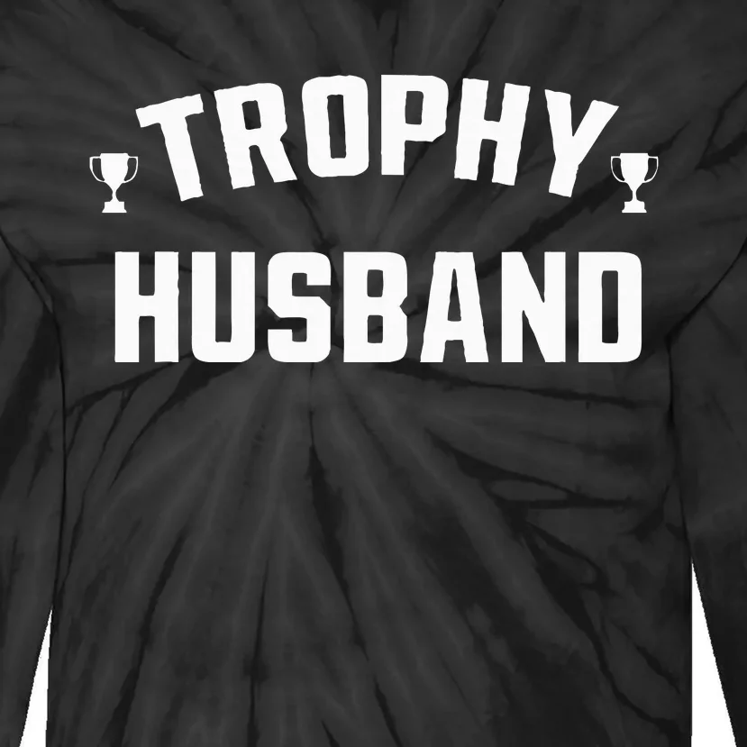 Husband Gift Funny Fun Design Trophy Tie-Dye Long Sleeve Shirt