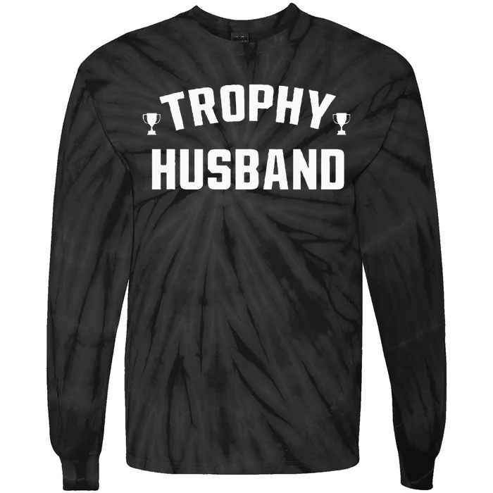 Husband Gift Funny Fun Design Trophy Tie-Dye Long Sleeve Shirt