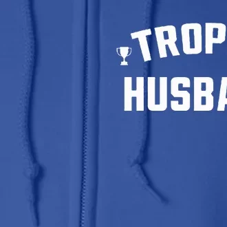 Husband Gift Funny Fun Design Trophy Full Zip Hoodie