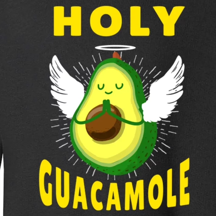 Holy Guacamole For New Avocado Lover Toddler Sweatshirt