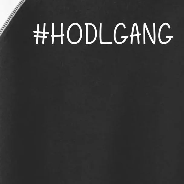 Hodl Gang Funny Crypto Gift Toddler Fine Jersey T-Shirt