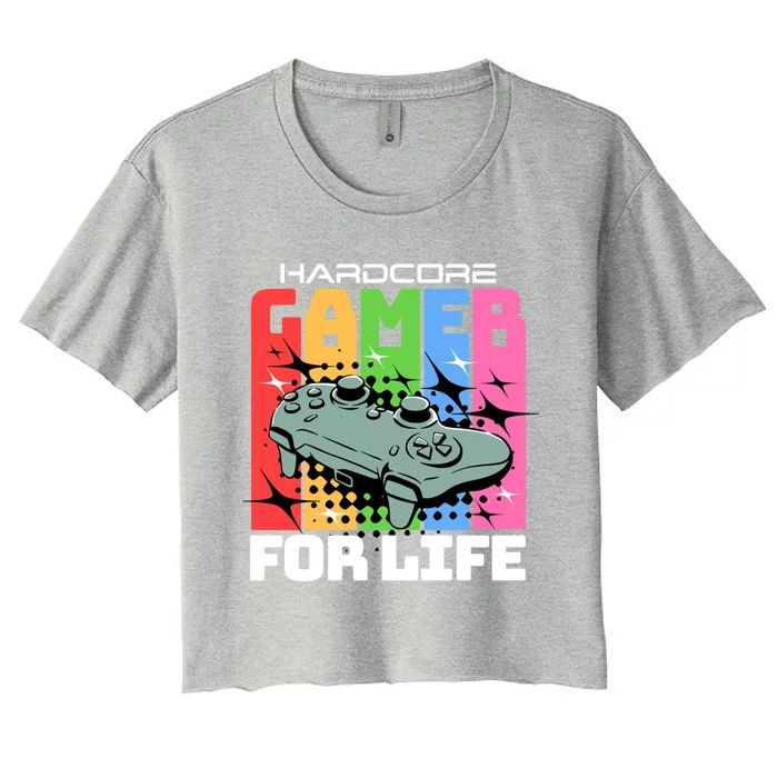 Hardcode Gamer For Life Funny Gaming Cool Gift Women's Crop Top Tee