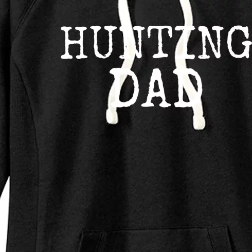 Hunter Gift For Fathers Day Hunting Gift Idea Hunting Dad Gift Women's Fleece Hoodie