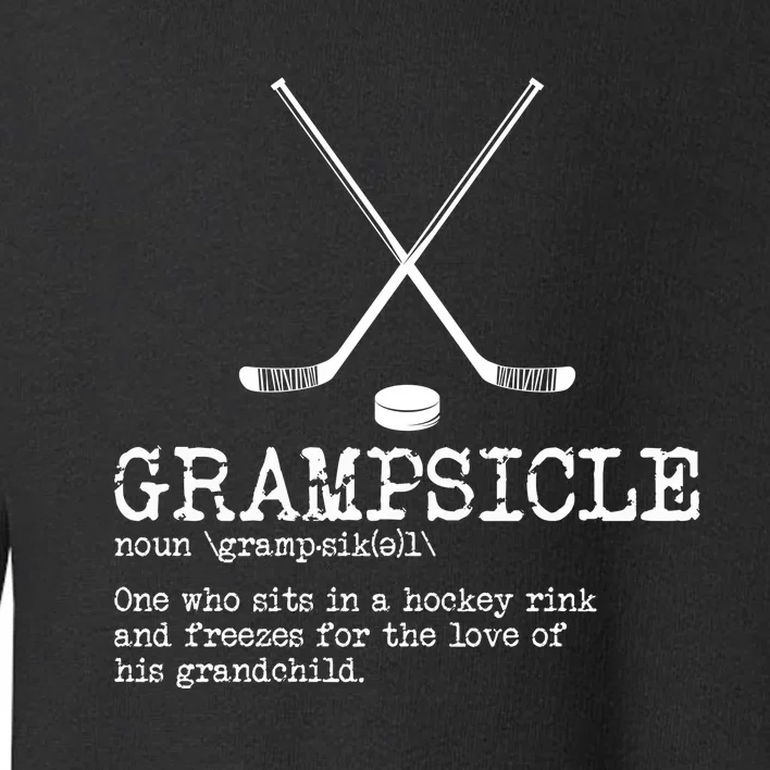 Hockey Grandpa Grampsicle Definition Funny Toddler Sweatshirt