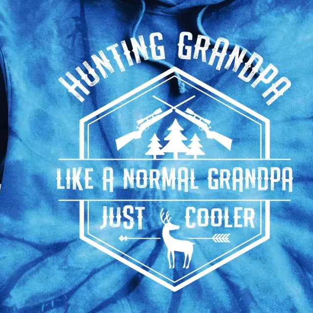 Hunting Grandpa Gift Like A Normal Grandpa Hunter Gift Tie Dye Hoodie