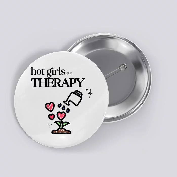 Hot Girl_s Go To Therapy Self Care Funny Button