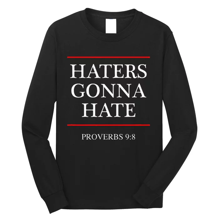 Haters Gonna Hate Proverbs 98 Long Sleeve Shirt