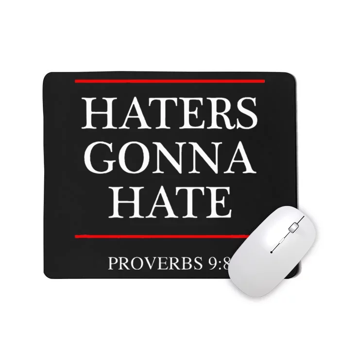 Haters Gonna Hate Proverbs 98 Mousepad