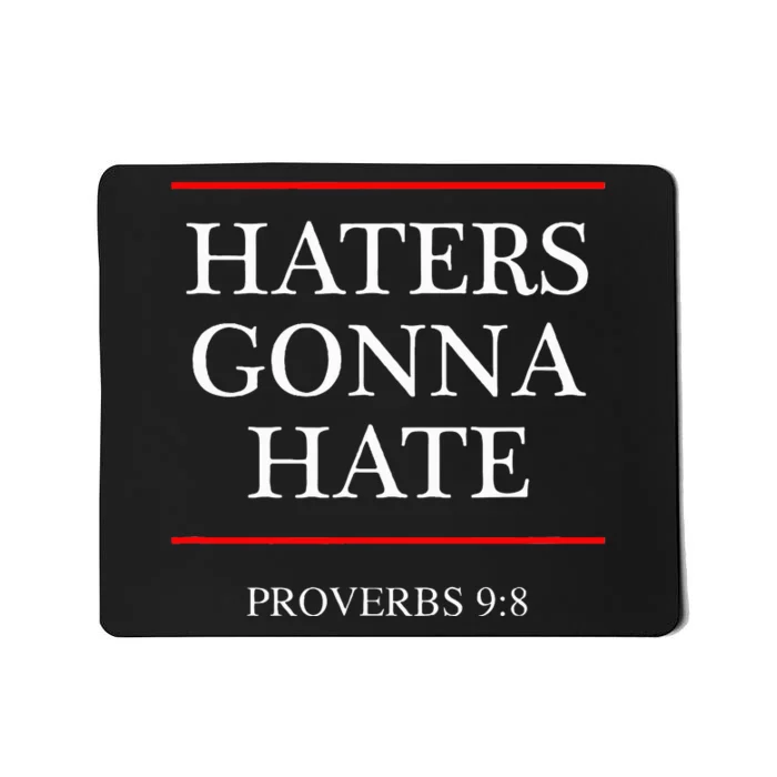 Haters Gonna Hate Proverbs 98 Mousepad