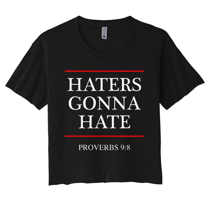 Haters Gonna Hate Proverbs 98 Women's Crop Top Tee