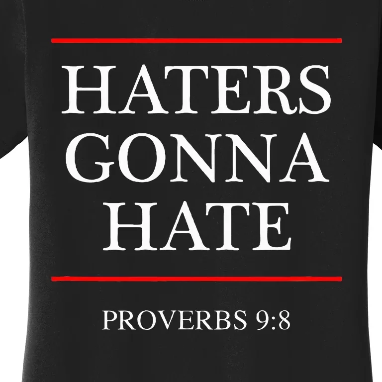 Haters Gonna Hate Proverbs 98 Women's T-Shirt