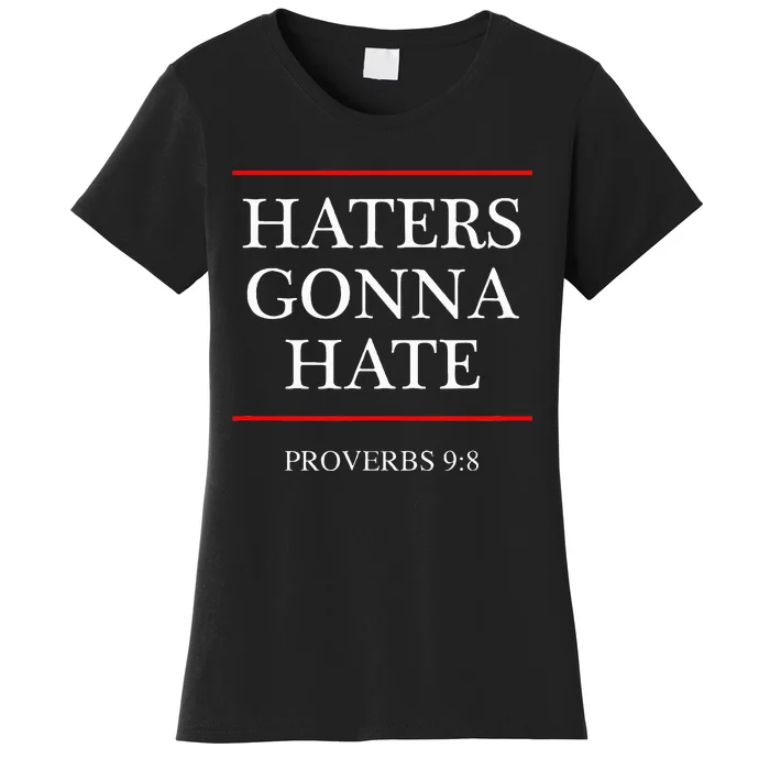 Haters Gonna Hate Proverbs 98 Women's T-Shirt